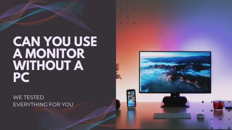 Use monitor without PC Computer