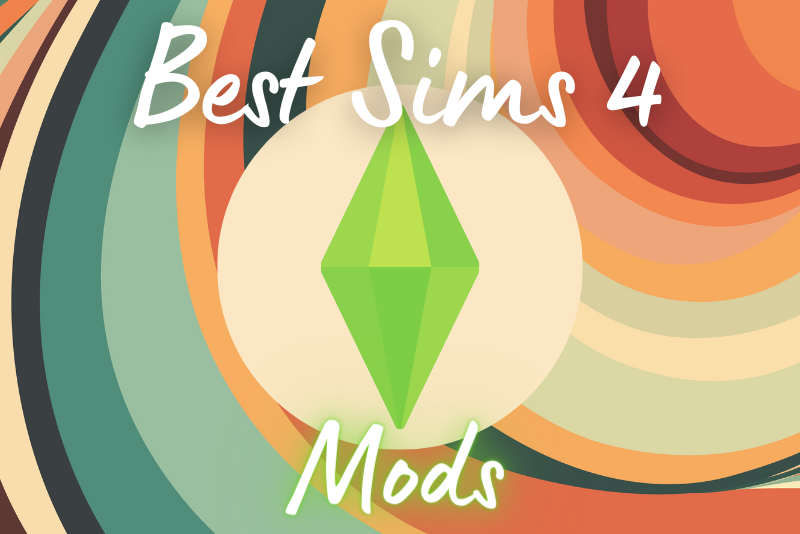 Best Sims 4 Mods You Should Download